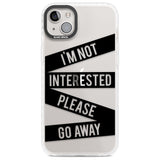 Black Stripes I'm Not Interested Phone Case iPhone 14 Plus / Impact Case Blanc Space