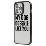 Dog Doesn't Like You Phone Case iPhone 15 Pro Max / Black Impact Case,iPhone 15 Plus / Black Impact Case,iPhone 15 Pro / Black Impact Case,iPhone 15 / Black Impact Case,iPhone 15 Pro Max / Impact Case,iPhone 15 Plus / Impact Case,iPhone 15 Pro / Impact Case,iPhone 15 / Impact Case,iPhone 15 Pro Max / Magsafe Black Impact Case,iPhone 15 Plus / Magsafe Black Impact Case,iPhone 15 Pro / Magsafe Black Impact Case,iPhone 15 / Magsafe Black Impact Case,iPhone 14 Pro Max / Black Impact Case,iPhone 14 Plus / Black 