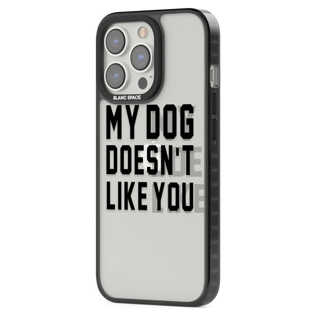 Dog Doesn't Like You Phone Case iPhone 15 Pro Max / Black Impact Case,iPhone 15 Plus / Black Impact Case,iPhone 15 Pro / Black Impact Case,iPhone 15 / Black Impact Case,iPhone 15 Pro Max / Impact Case,iPhone 15 Plus / Impact Case,iPhone 15 Pro / Impact Case,iPhone 15 / Impact Case,iPhone 15 Pro Max / Magsafe Black Impact Case,iPhone 15 Plus / Magsafe Black Impact Case,iPhone 15 Pro / Magsafe Black Impact Case,iPhone 15 / Magsafe Black Impact Case,iPhone 14 Pro Max / Black Impact Case,iPhone 14 Plus / Black 