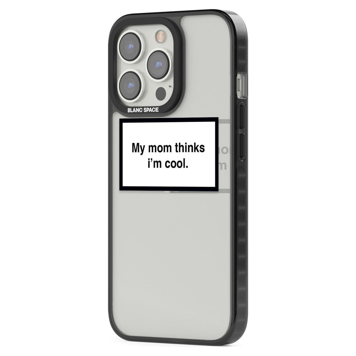 My Mom Thinks i'm Cool Phone Case iPhone 15 Pro Max / Black Impact Case,iPhone 15 Plus / Black Impact Case,iPhone 15 Pro / Black Impact Case,iPhone 15 / Black Impact Case,iPhone 15 Pro Max / Impact Case,iPhone 15 Plus / Impact Case,iPhone 15 Pro / Impact Case,iPhone 15 / Impact Case,iPhone 15 Pro Max / Magsafe Black Impact Case,iPhone 15 Plus / Magsafe Black Impact Case,iPhone 15 Pro / Magsafe Black Impact Case,iPhone 15 / Magsafe Black Impact Case,iPhone 14 Pro Max / Black Impact Case,iPhone 14 Plus / Blac