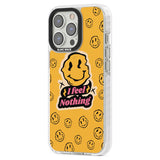 I feel nothing Phone Case iPhone 15 Pro Max / Black Impact Case,iPhone 15 Plus / Black Impact Case,iPhone 15 Pro / Black Impact Case,iPhone 15 / Black Impact Case,iPhone 15 Pro Max / Impact Case,iPhone 15 Plus / Impact Case,iPhone 15 Pro / Impact Case,iPhone 15 / Impact Case,iPhone 15 Pro Max / Magsafe Black Impact Case,iPhone 15 Plus / Magsafe Black Impact Case,iPhone 15 Pro / Magsafe Black Impact Case,iPhone 15 / Magsafe Black Impact Case,iPhone 14 Pro Max / Black Impact Case,iPhone 14 Plus / Black Impact