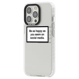 Happy on Social Media Phone Case iPhone 15 Pro Max / Black Impact Case,iPhone 15 Plus / Black Impact Case,iPhone 15 Pro / Black Impact Case,iPhone 15 / Black Impact Case,iPhone 15 Pro Max / Impact Case,iPhone 15 Plus / Impact Case,iPhone 15 Pro / Impact Case,iPhone 15 / Impact Case,iPhone 15 Pro Max / Magsafe Black Impact Case,iPhone 15 Plus / Magsafe Black Impact Case,iPhone 15 Pro / Magsafe Black Impact Case,iPhone 15 / Magsafe Black Impact Case,iPhone 14 Pro Max / Black Impact Case,iPhone 14 Plus / Black