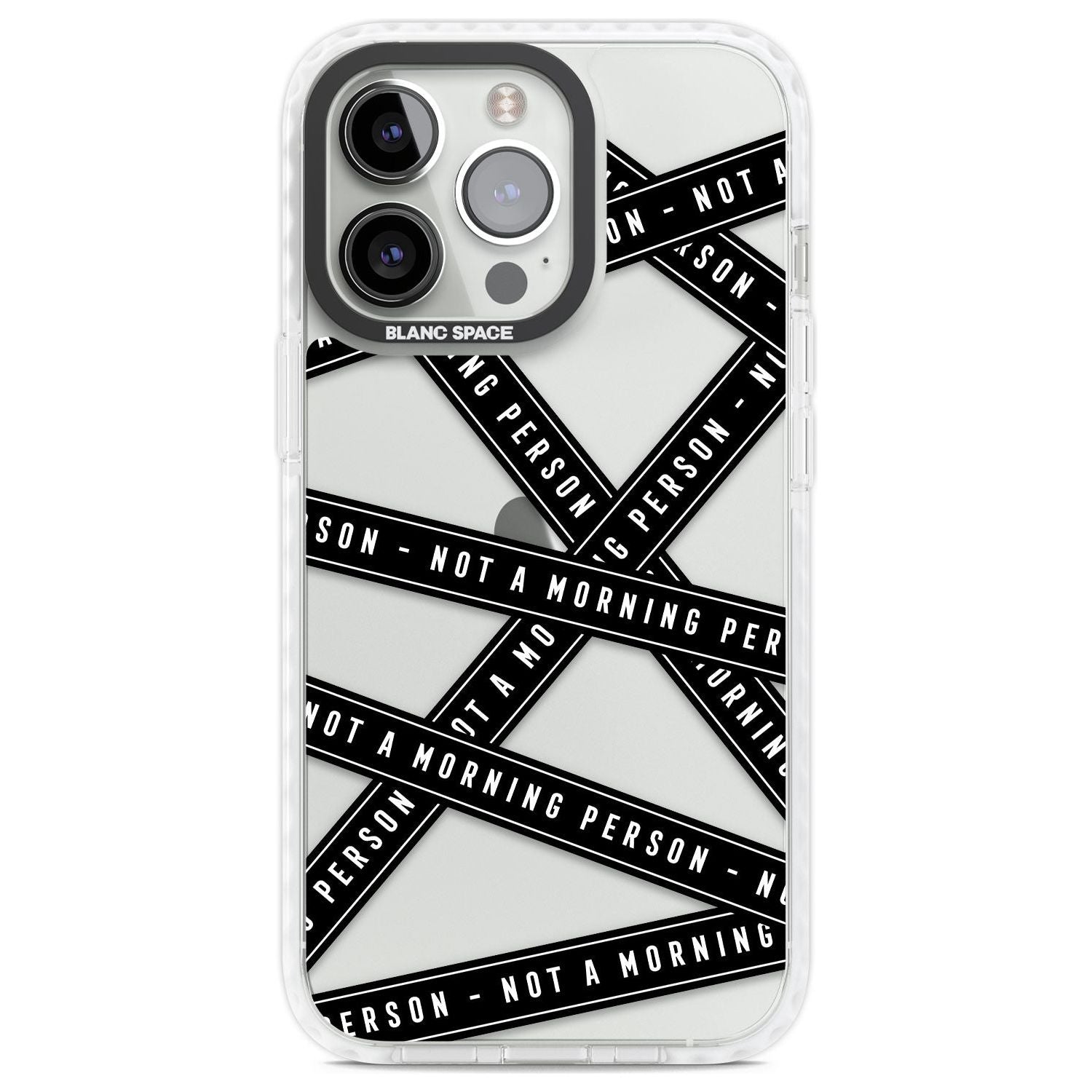 Caution Tape (Clear) Not a Morning Person Phone Case iPhone 13 Pro / Impact Case,iPhone 14 Pro / Impact Case,iPhone 15 Pro Max / Impact Case,iPhone 15 Pro / Impact Case Blanc Space