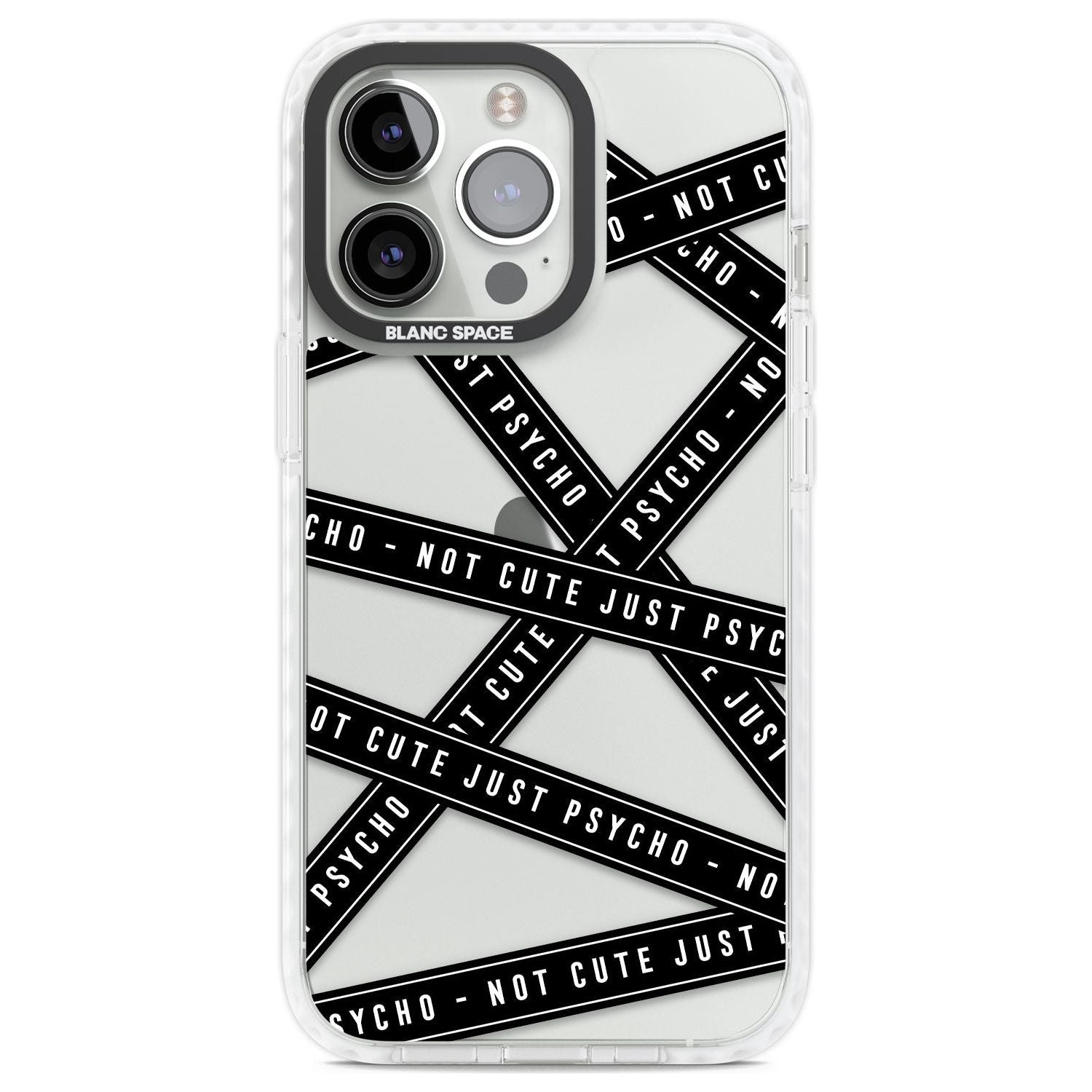 Caution Tape (Clear) Not Cute Just Psycho Phone Case iPhone 13 Pro / Impact Case,iPhone 14 Pro / Impact Case,iPhone 15 Pro Max / Impact Case,iPhone 15 Pro / Impact Case Blanc Space