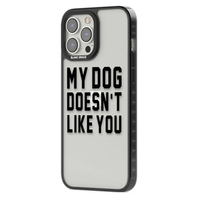 Dog Doesn't Like You Phone Case iPhone 15 Pro Max / Black Impact Case,iPhone 15 Plus / Black Impact Case,iPhone 15 Pro / Black Impact Case,iPhone 15 / Black Impact Case,iPhone 15 Pro Max / Impact Case,iPhone 15 Plus / Impact Case,iPhone 15 Pro / Impact Case,iPhone 15 / Impact Case,iPhone 15 Pro Max / Magsafe Black Impact Case,iPhone 15 Plus / Magsafe Black Impact Case,iPhone 15 Pro / Magsafe Black Impact Case,iPhone 15 / Magsafe Black Impact Case,iPhone 14 Pro Max / Black Impact Case,iPhone 14 Plus / Black 