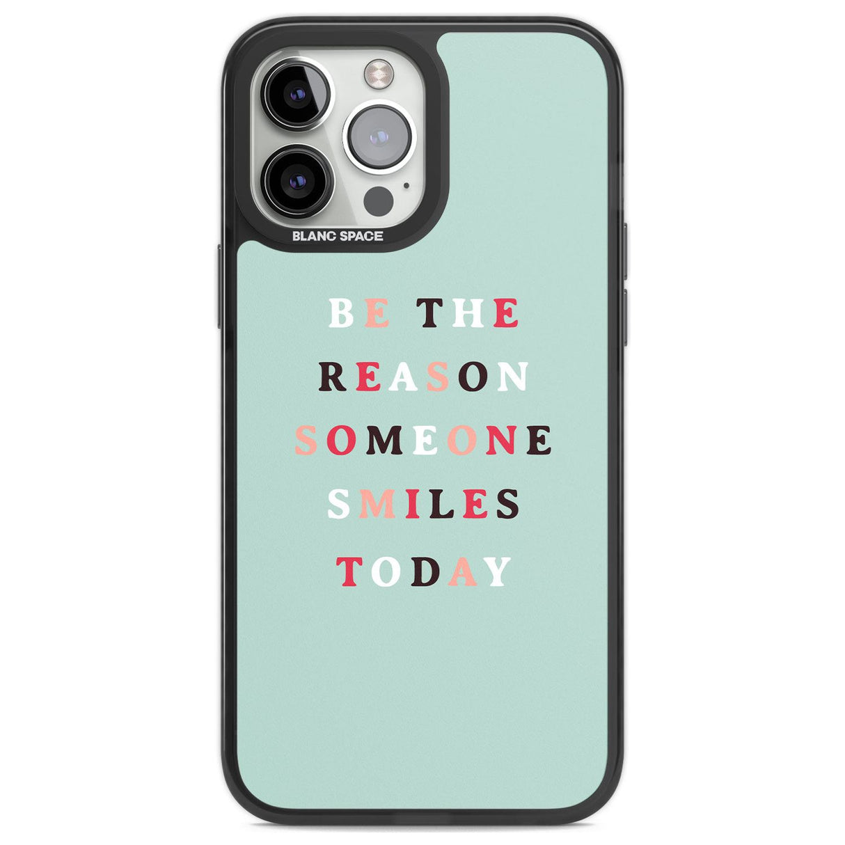 Be the reason someone smiles Phone Case iPhone 13 Pro Max / Black Impact Case,iPhone 14 Pro Max / Black Impact Case Blanc Space