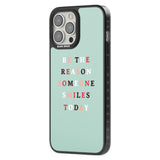 Be the reason someone smiles Phone Case iPhone 15 Pro Max / Black Impact Case,iPhone 15 Plus / Black Impact Case,iPhone 15 Pro / Black Impact Case,iPhone 15 / Black Impact Case,iPhone 15 Pro Max / Impact Case,iPhone 15 Plus / Impact Case,iPhone 15 Pro / Impact Case,iPhone 15 / Impact Case,iPhone 15 Pro Max / Magsafe Black Impact Case,iPhone 15 Plus / Magsafe Black Impact Case,iPhone 15 Pro / Magsafe Black Impact Case,iPhone 15 / Magsafe Black Impact Case,iPhone 14 Pro Max / Black Impact Case,iPhone 14 Plus 