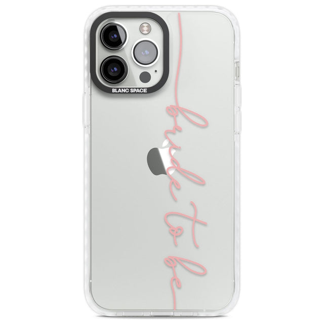 Bride to Be - Transparent Wedding Design Phone Case iPhone 13 Pro Max / Impact Case,iPhone 14 Pro Max / Impact Case Blanc Space