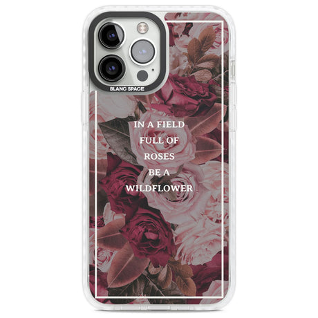 Be a Wildflower Floral Quote Phone Case iPhone 13 Pro Max / Impact Case,iPhone 14 Pro Max / Impact Case Blanc Space