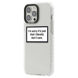 I Literally Don't Care Phone Case iPhone 15 Pro Max / Black Impact Case,iPhone 15 Plus / Black Impact Case,iPhone 15 Pro / Black Impact Case,iPhone 15 / Black Impact Case,iPhone 15 Pro Max / Impact Case,iPhone 15 Plus / Impact Case,iPhone 15 Pro / Impact Case,iPhone 15 / Impact Case,iPhone 15 Pro Max / Magsafe Black Impact Case,iPhone 15 Plus / Magsafe Black Impact Case,iPhone 15 Pro / Magsafe Black Impact Case,iPhone 15 / Magsafe Black Impact Case,iPhone 14 Pro Max / Black Impact Case,iPhone 14 Plus / Blac