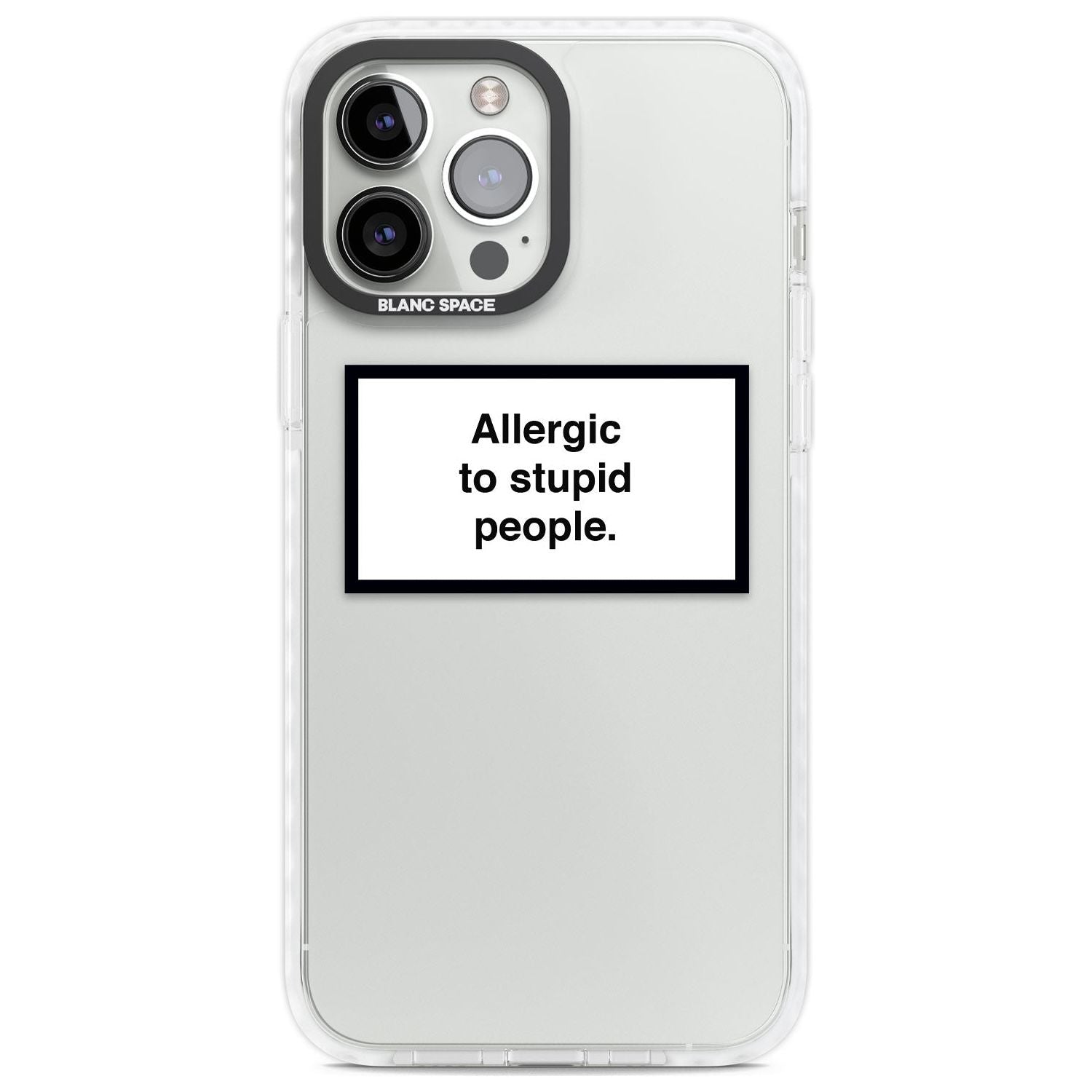 Allergic to stupid people Phone Case iPhone 13 Pro Max / Impact Case,iPhone 14 Pro Max / Impact Case Blanc Space
