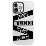 Black Stripes I'm Not Interested Phone Case iPhone 13 Pro Max / Impact Case,iPhone 14 Pro Max / Impact Case Blanc Space