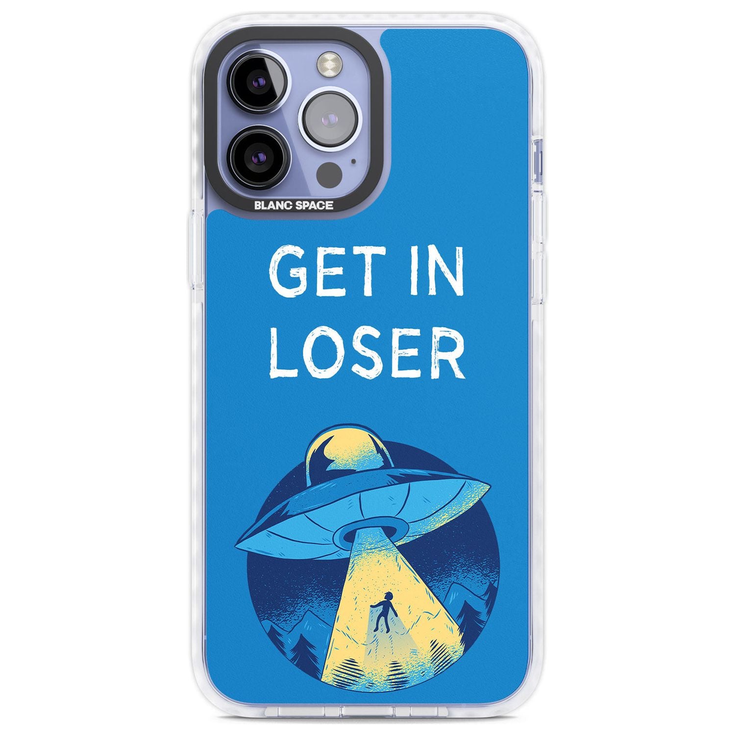 Get in Loser UFO Phone Case iPhone 13 Pro Max / Impact Case,iPhone 14 Pro Max / Impact Case Blanc Space