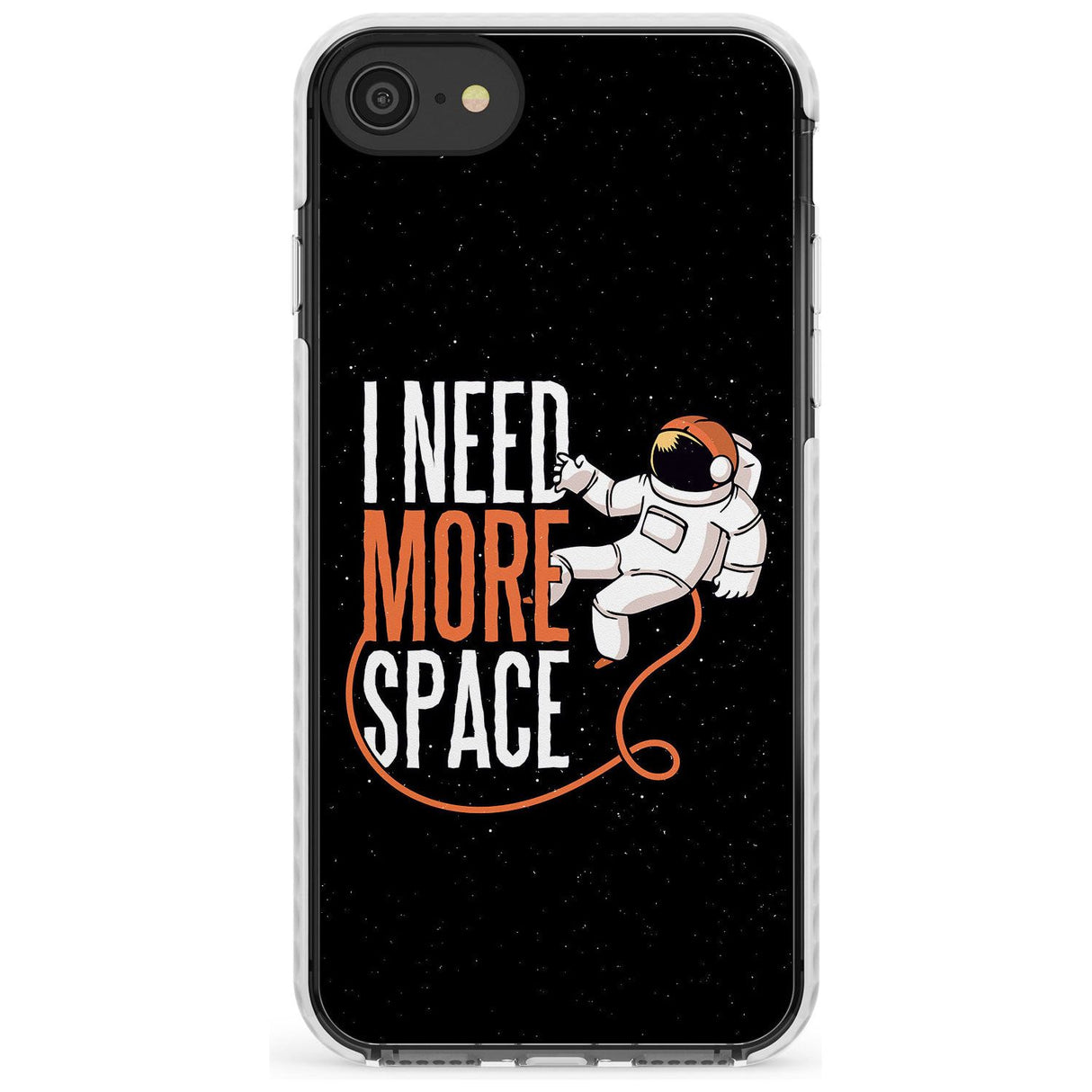 I Need More Space Slim TPU Phone Case for iPhone SE 8 7 Plus