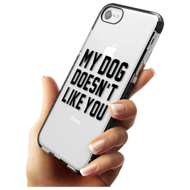 'Dog Doesn't Like You' iPhone Case   Phone Case - Case Warehouse