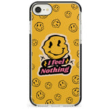 I feel nothing Black Impact Phone Case for iPhone SE 8 7 Plus