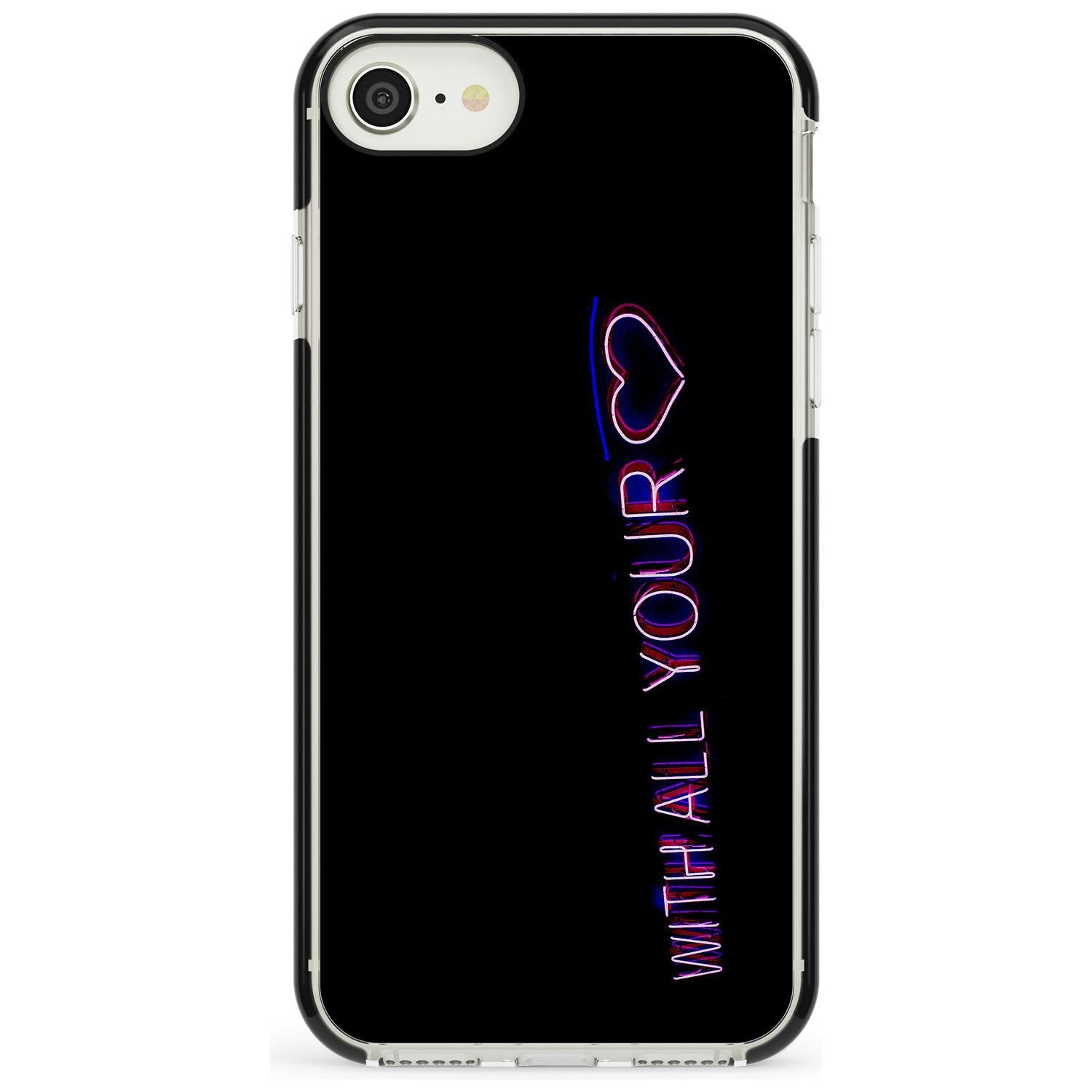 With All Your Heart Neon Sign Black Impact Phone Case for iPhone SE 8 7 Plus