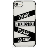 Black Stripes I'm Not Interested Black Impact Phone Case for iPhone SE 8 7 Plus