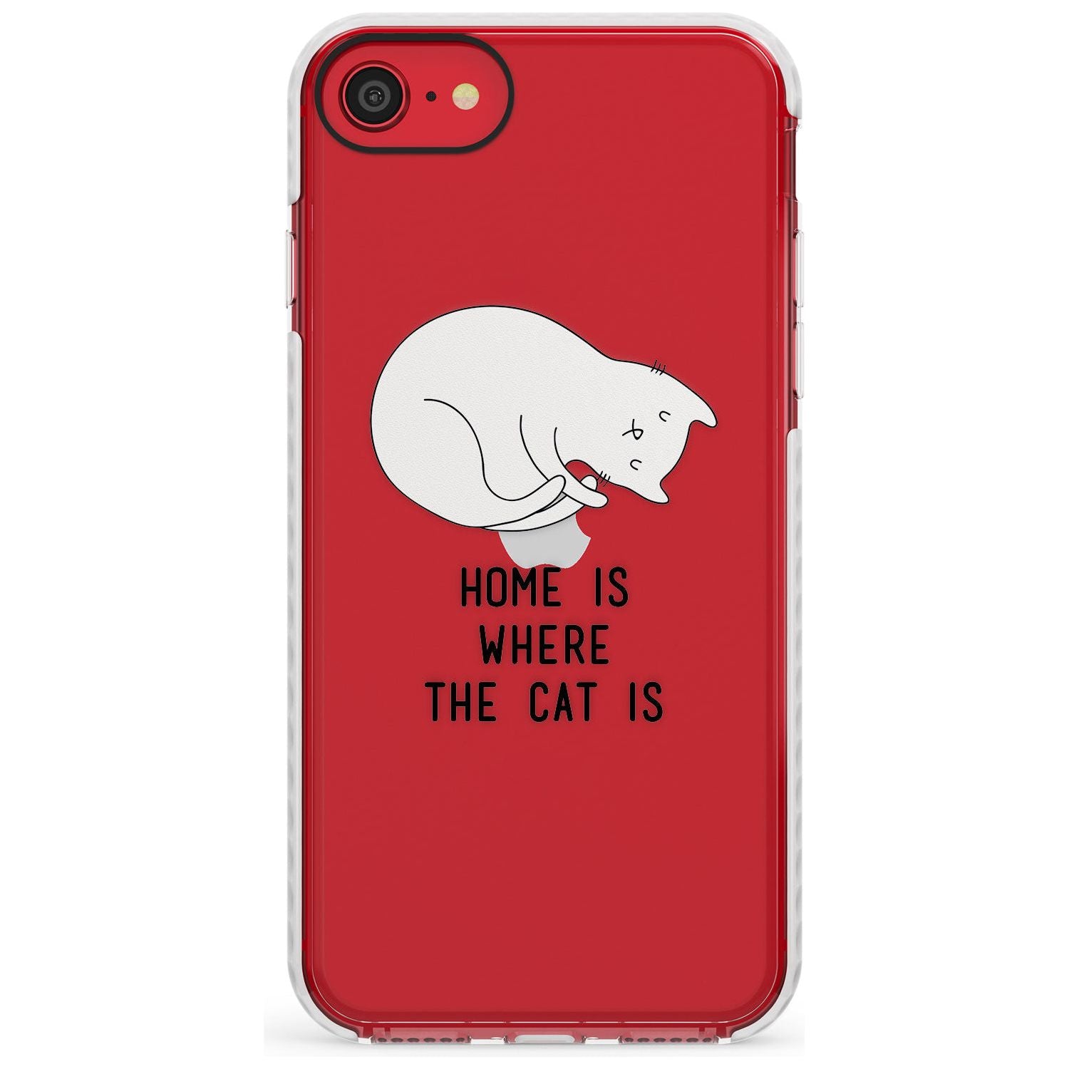 Home Is Where the Cat is Slim TPU Phone Case for iPhone SE 8 7 Plus
