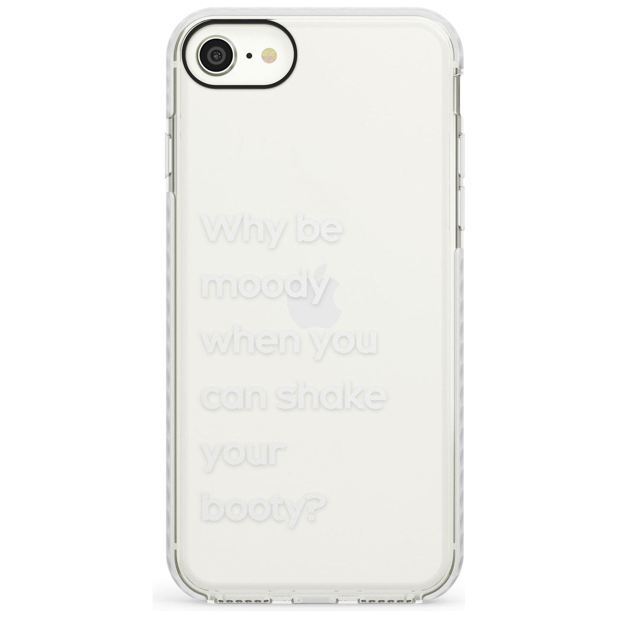 Why be moody? (White) Slim TPU Phone Case for iPhone SE 8 7 Plus