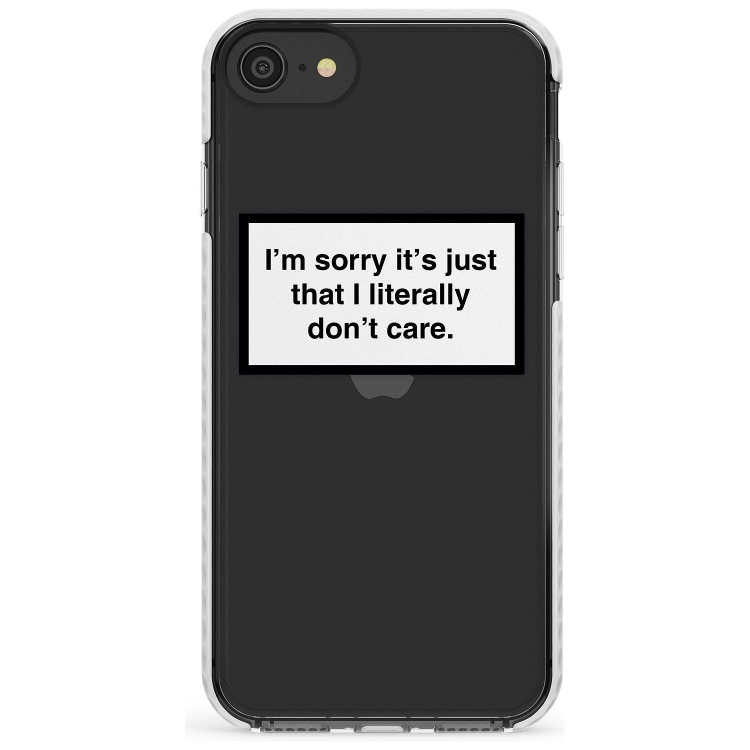 I'm sorry it's just that I literally don't care Slim TPU Phone Case for iPhone SE 8 7 Plus