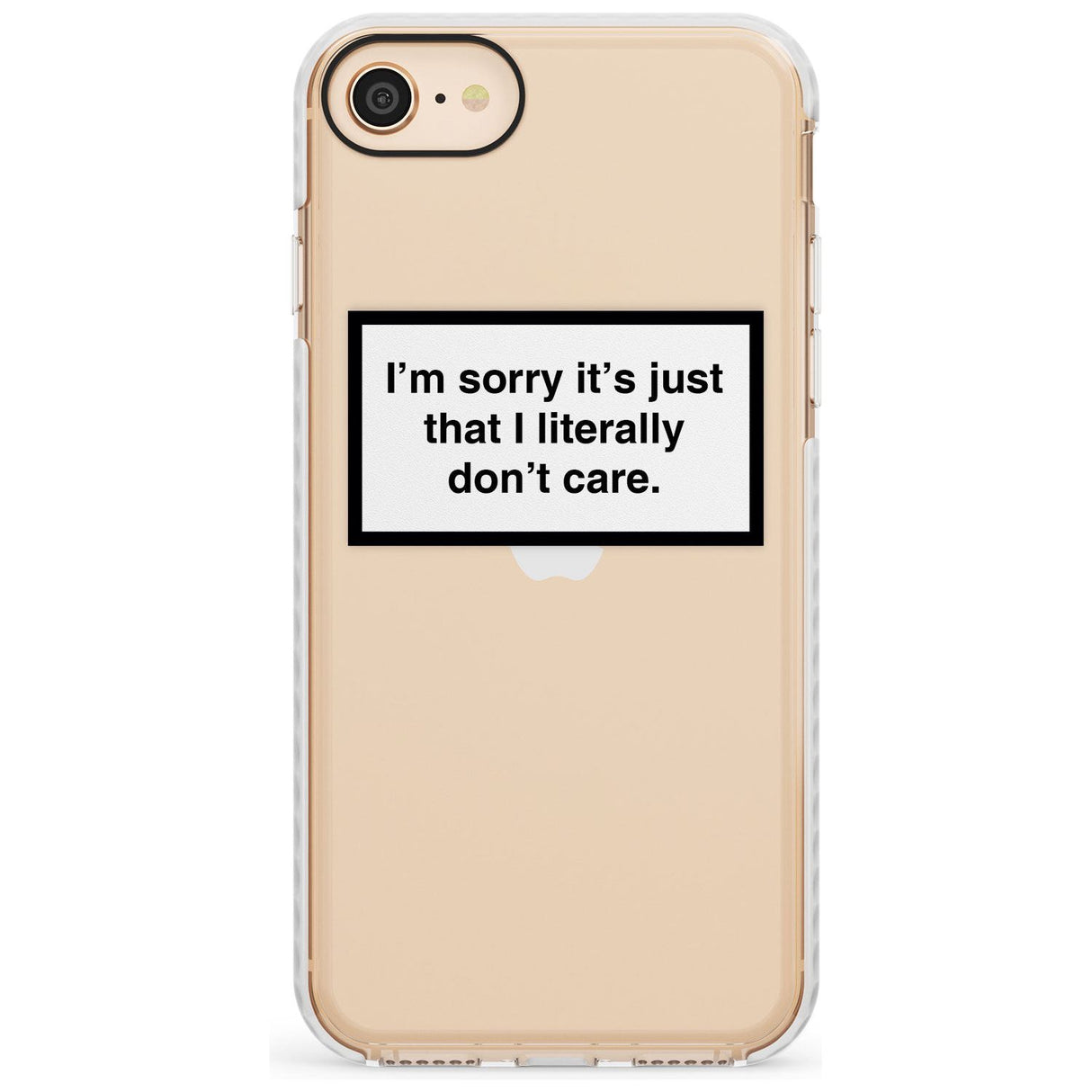 I'm sorry it's just that I literally don't care Slim TPU Phone Case for iPhone SE 8 7 Plus