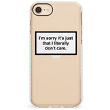 I'm sorry it's just that I literally don't care Slim TPU Phone Case for iPhone SE 8 7 Plus