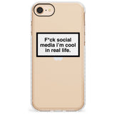 F*ck social media I'm cool in real life Slim TPU Phone Case for iPhone SE 8 7 Plus