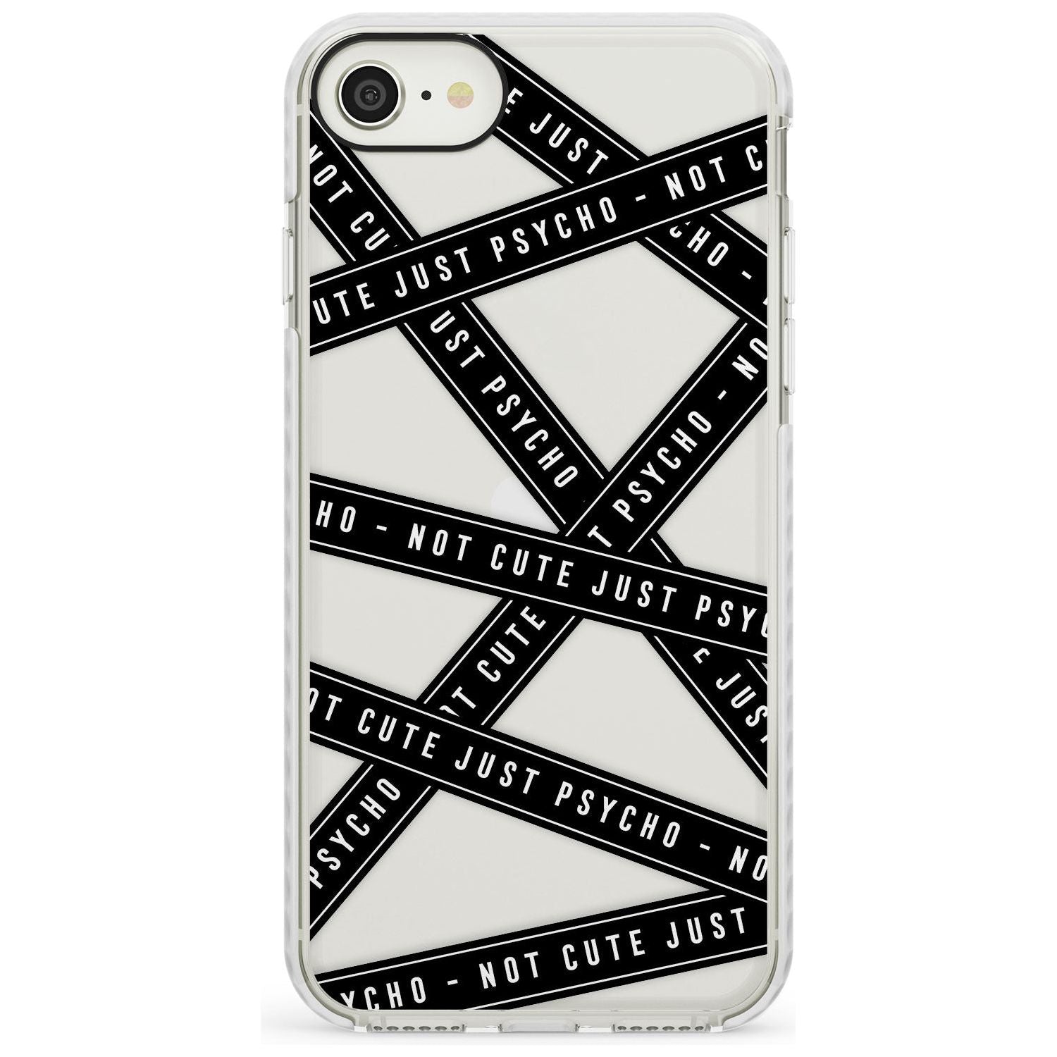Caution Tape (Clear) Not Cute Just Psycho Impact Phone Case for iPhone SE 8 7 Plus