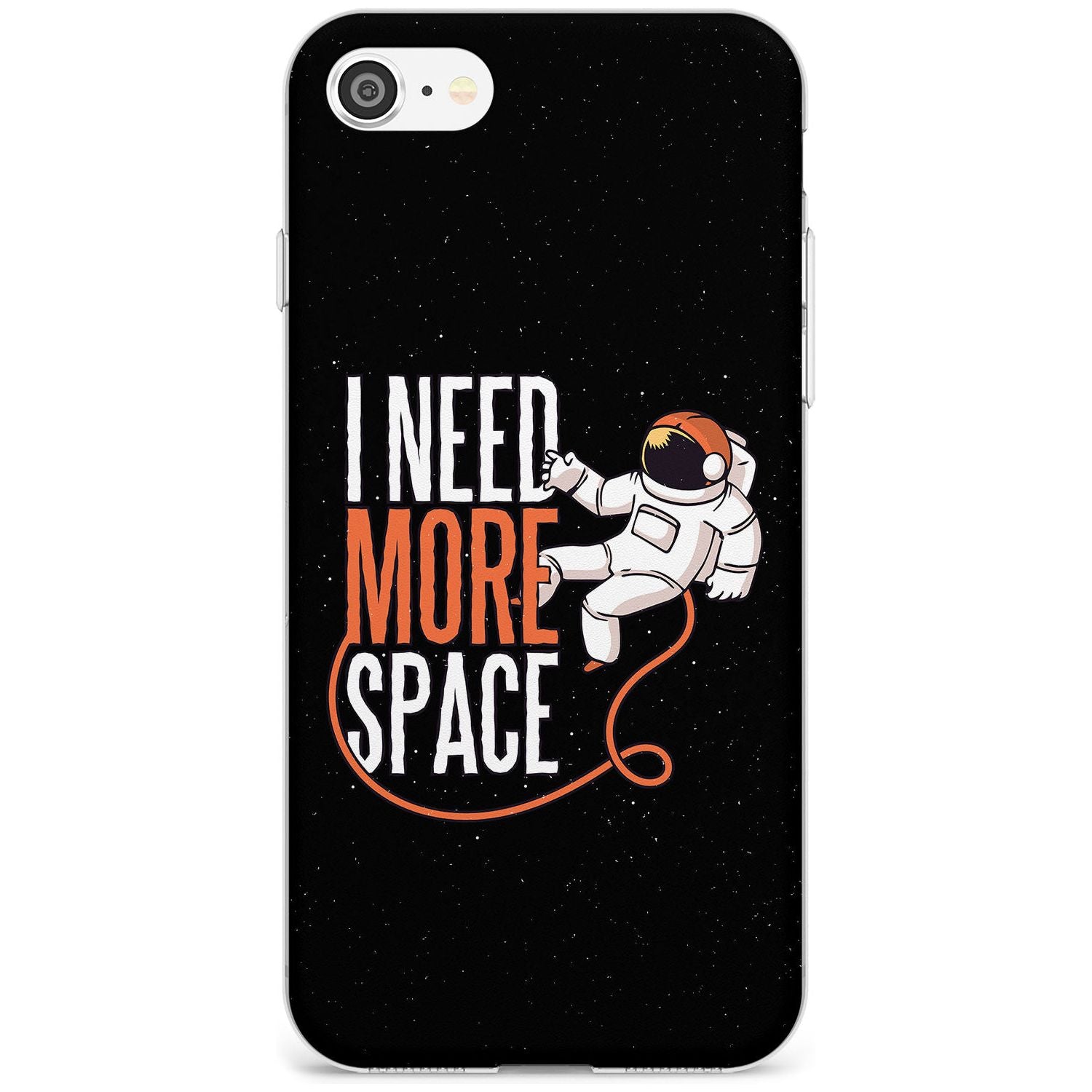I Need More Space Black Impact Phone Case for iPhone SE 8 7 Plus
