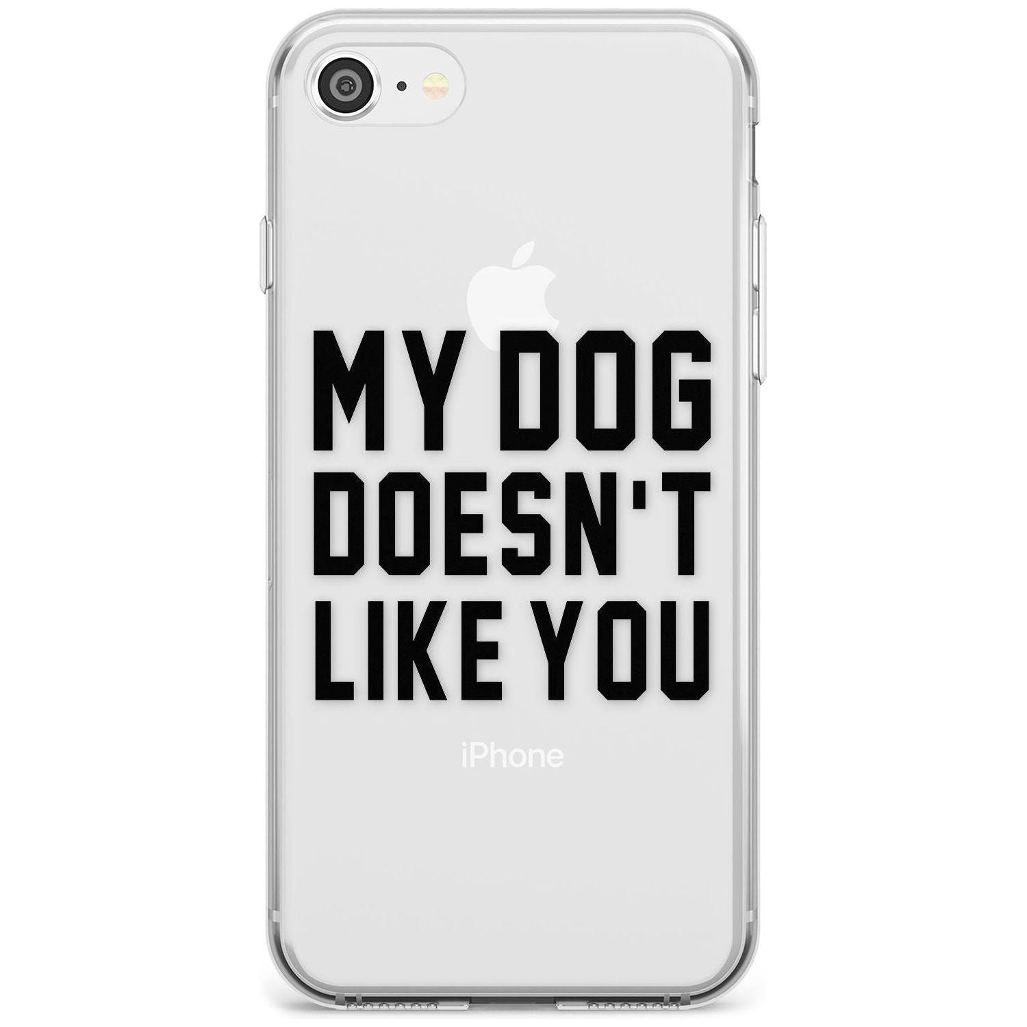 'Dog Doesn't Like You' iPhone Case  Slim Case Phone Case - Case Warehouse