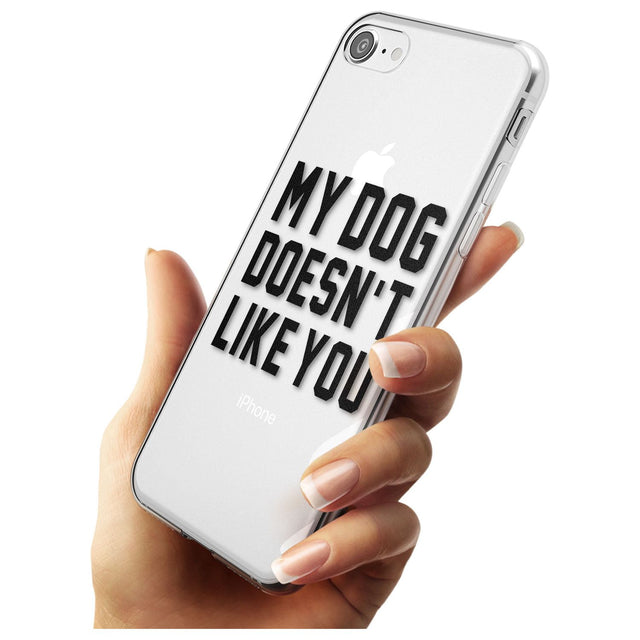 'Dog Doesn't Like You' iPhone Case   Phone Case - Case Warehouse