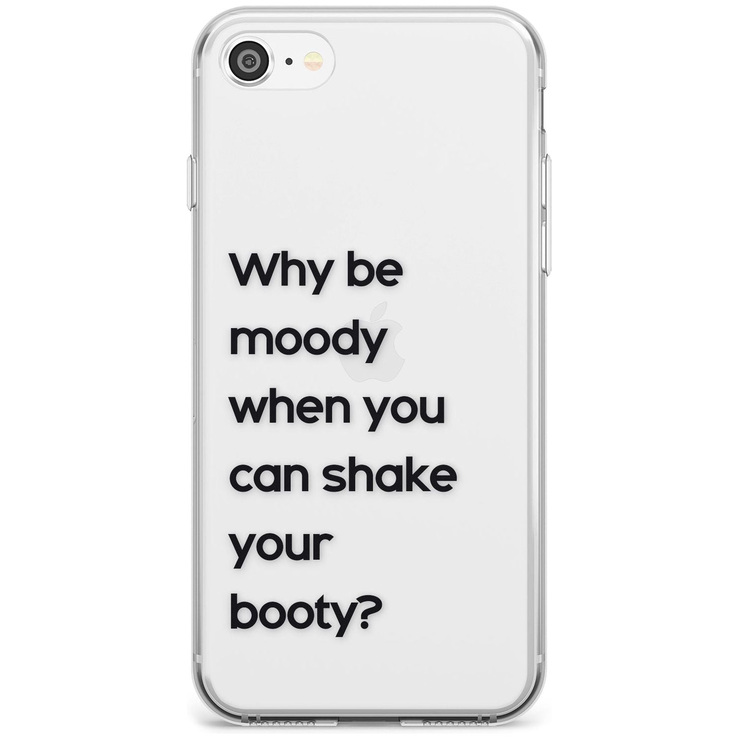 Why be moody? Black Impact Phone Case for iPhone SE 8 7 Plus