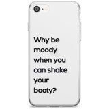 Why be moody? Black Impact Phone Case for iPhone SE 8 7 Plus