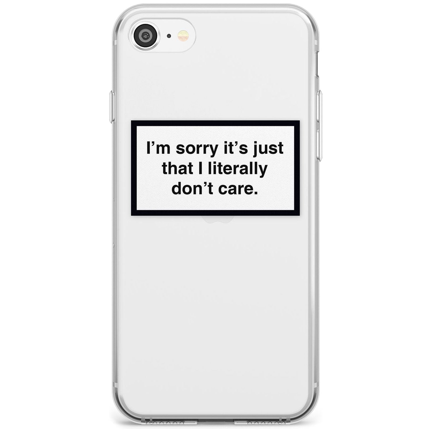 I'm sorry it's just that I literally don't care Black Impact Phone Case for iPhone SE 8 7 Plus