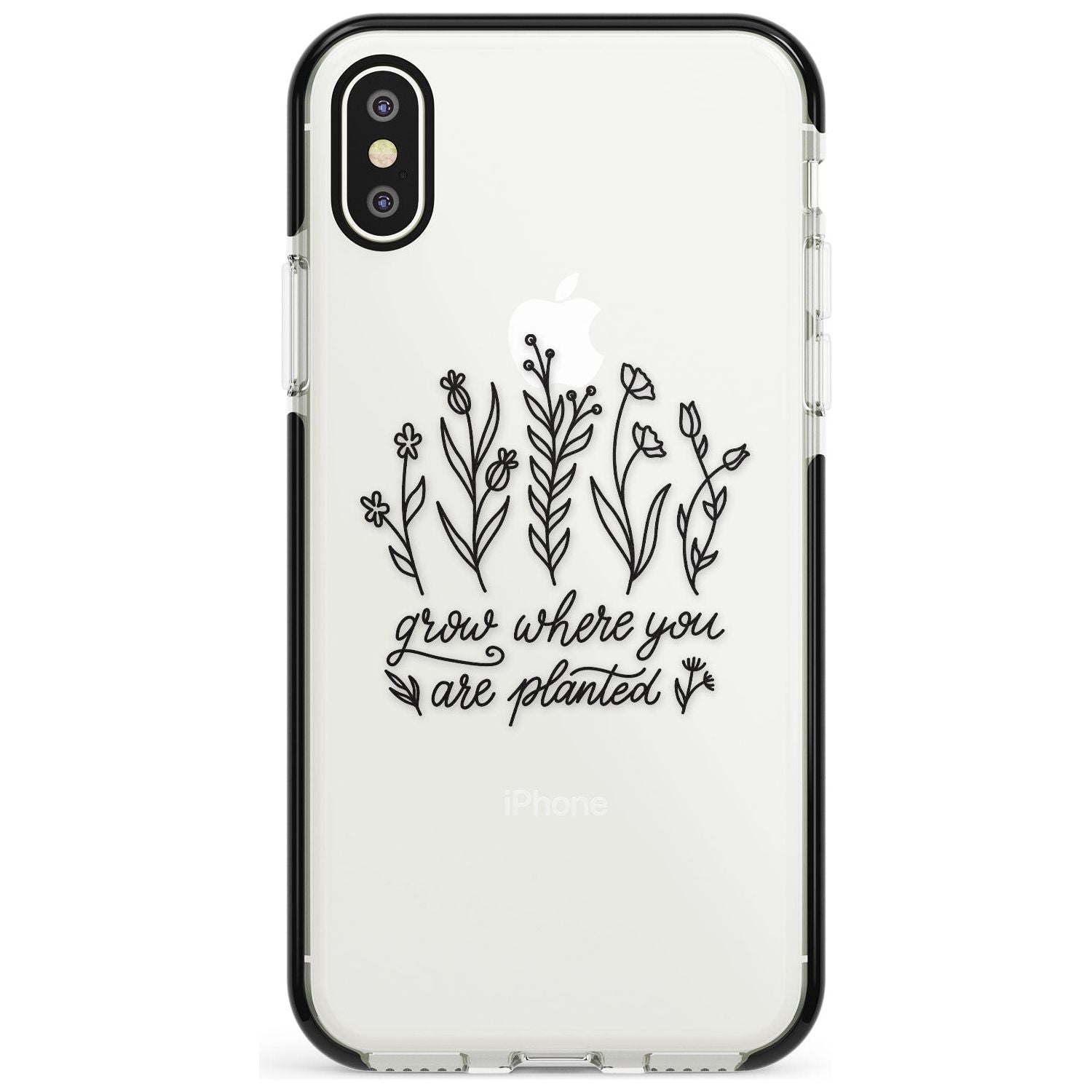 Grow where you are planted Black Impact Phone Case for iPhone X XS Max XR