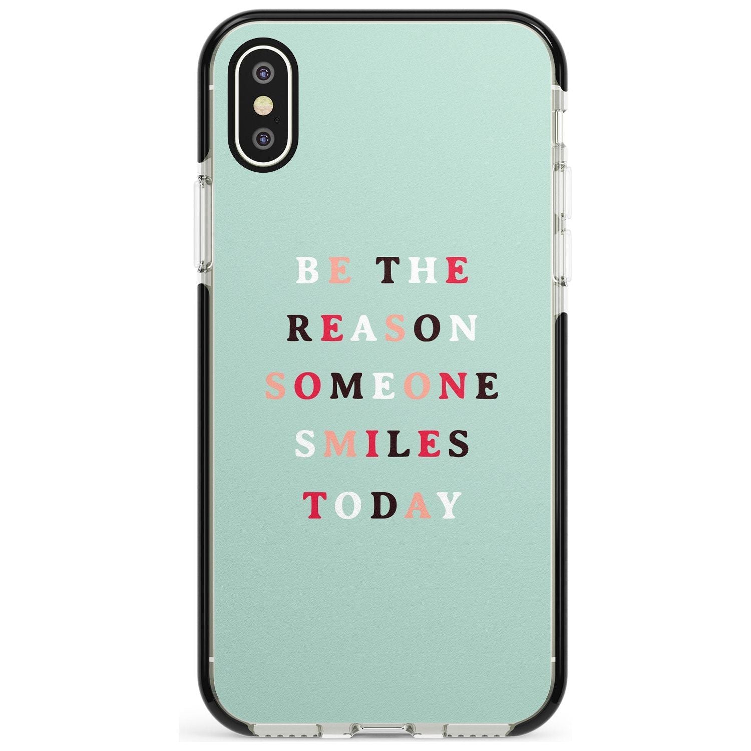 Be the reason someone smiles Black Impact Phone Case for iPhone X XS Max XR