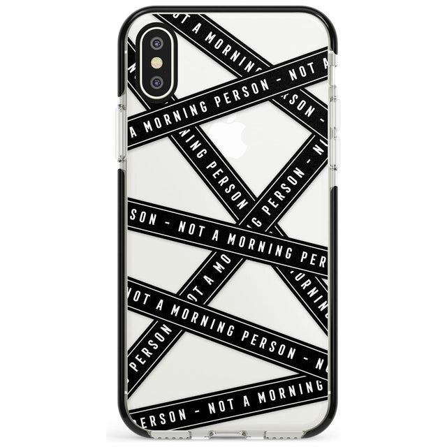Caution Tape (Clear) Not a Morning Person Black Impact Phone Case for iPhone X XS Max XR