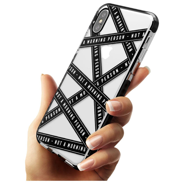 Caution Tape (Clear) Not a Morning Person Black Impact Phone Case for iPhone X XS Max XR