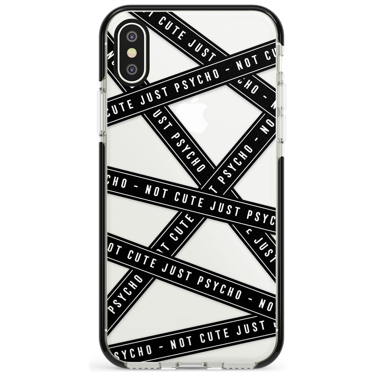 Caution Tape (Clear) Not Cute Just Psycho Black Impact Phone Case for iPhone X XS Max XR