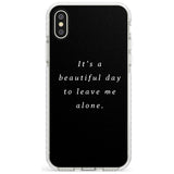 Leave me alone Impact Phone Case for iPhone X XS Max XR