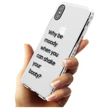 Why be moody? Slim TPU Phone Case Warehouse X XS Max XR