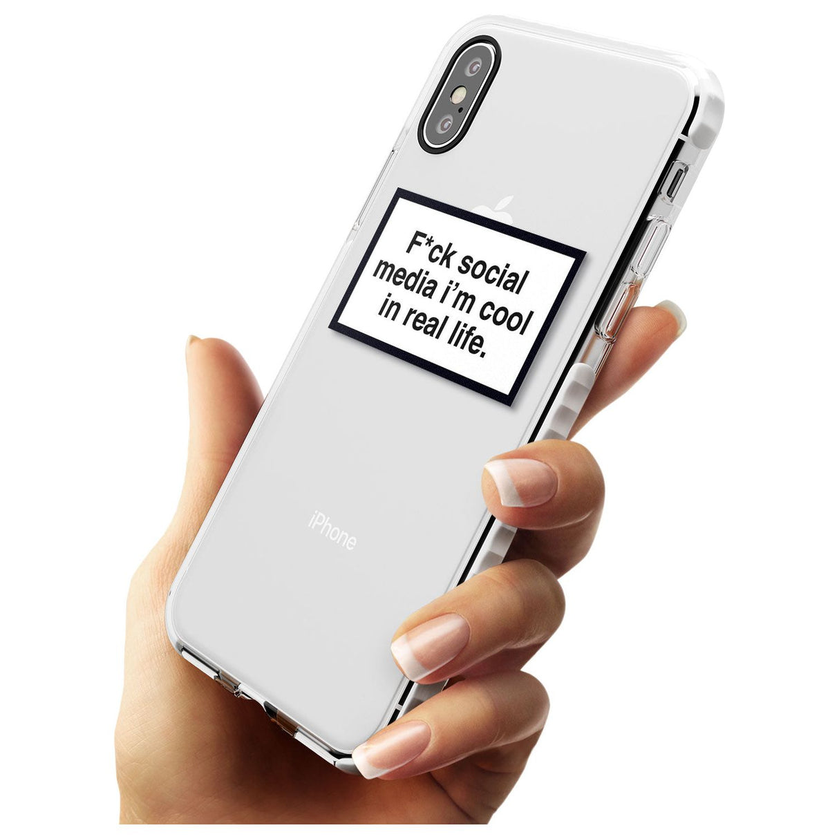 F*ck social media I'm cool in real life Slim TPU Phone Case Warehouse X XS Max XR