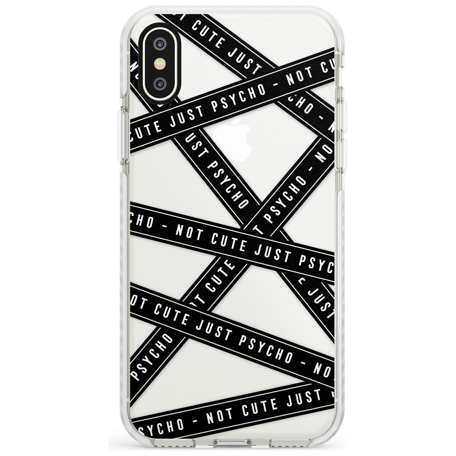 Caution Tape (Clear) Not Cute Just Psycho Impact Phone Case for iPhone X XS Max XR