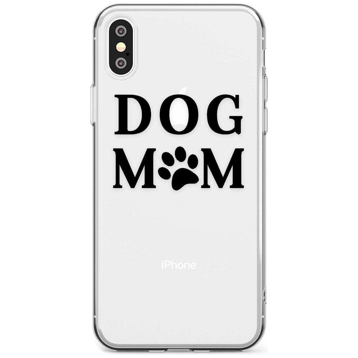 Dog Mom Paw Print Slim TPU Phone Case Warehouse X XS Max XR