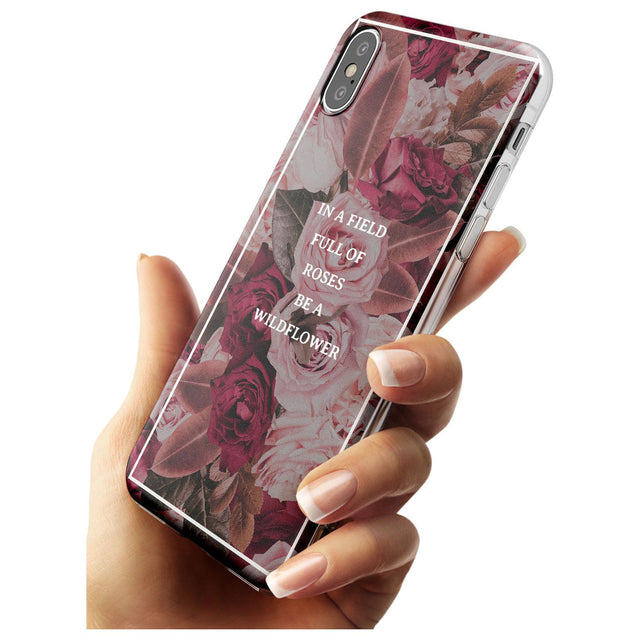 Be a Wildflower Floral Quote Slim TPU Phone Case Warehouse X XS Max XR