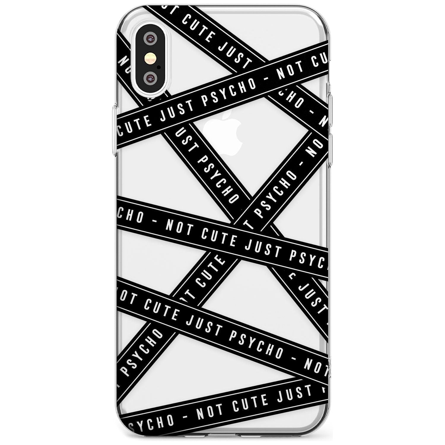 Caution Tape (Clear) Not Cute Just Psycho Slim TPU Phone Case Warehouse X XS Max XR
